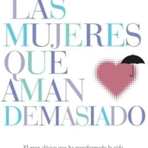 Las mujeres que aman demasiado