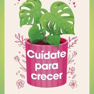 Cuidate para crecer.