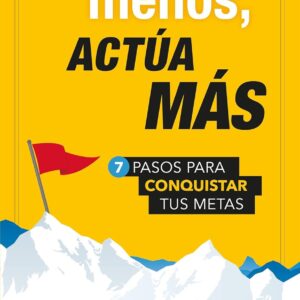 Habla menos, actúa más