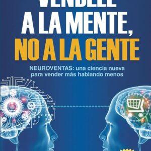Véndele a la mente no a la gente.