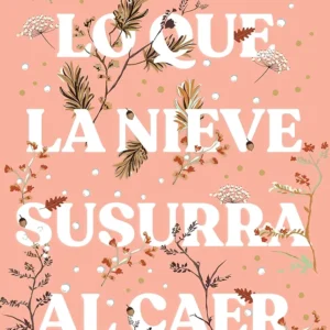 Lo que la nieve susurra al caer.