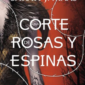 Una corte de rosas y espinas